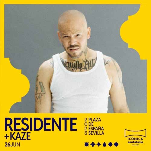 Cartel Residente y Kaze Iconica Fest Sevilla 2025 26 de junio