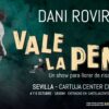 Dani Rovira 4 5 octubre 2025 Cartuja Center Sevilla Vale la Pena