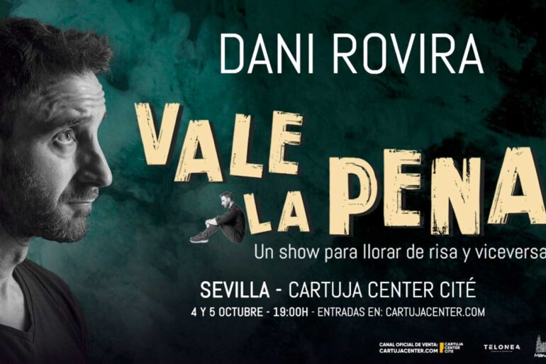 Dani Rovira 4 5 octubre 2025 Cartuja Center Sevilla Vale la Pena