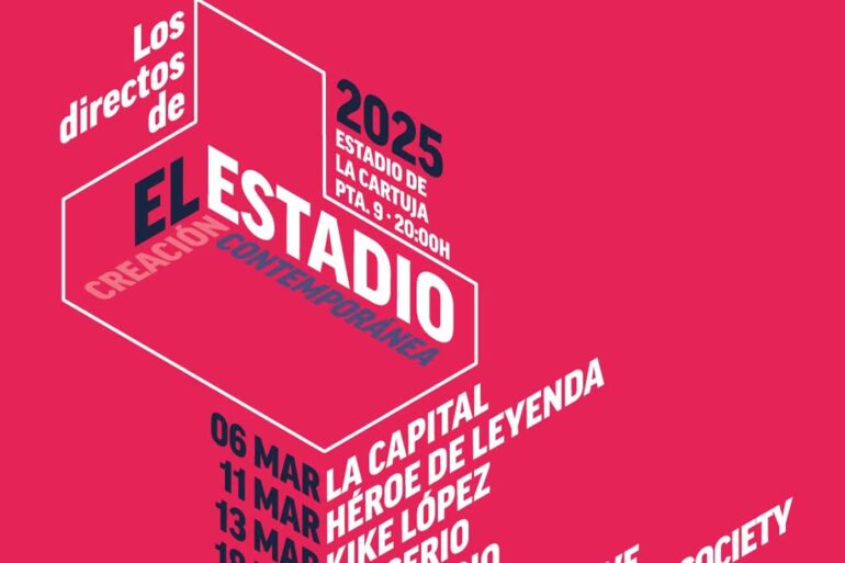 los directos del estadio de la Cartuja 2025 creacion contemporanea del 6 de marzo al 3 de abril